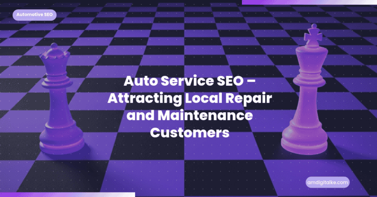 Auto Service SEO Attracting Local Repair and Maintenance Customers