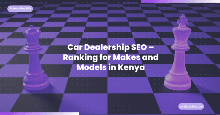 Car Dealership SEO Ranking for Makes and Models in Kenya