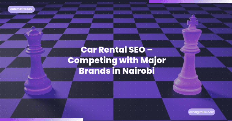 Car Rental SEO Competing with Major Brands in Nairobi