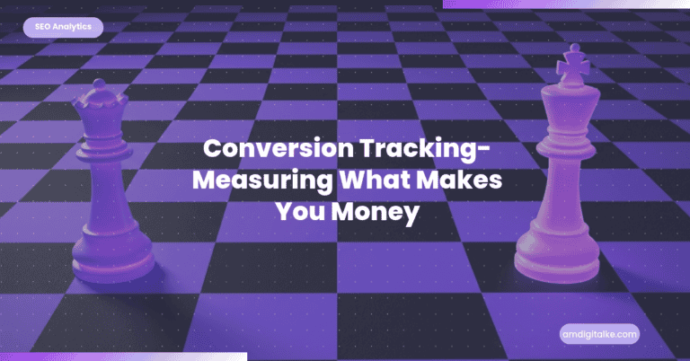 Conversion Tracking- Measuring What Makes You Money