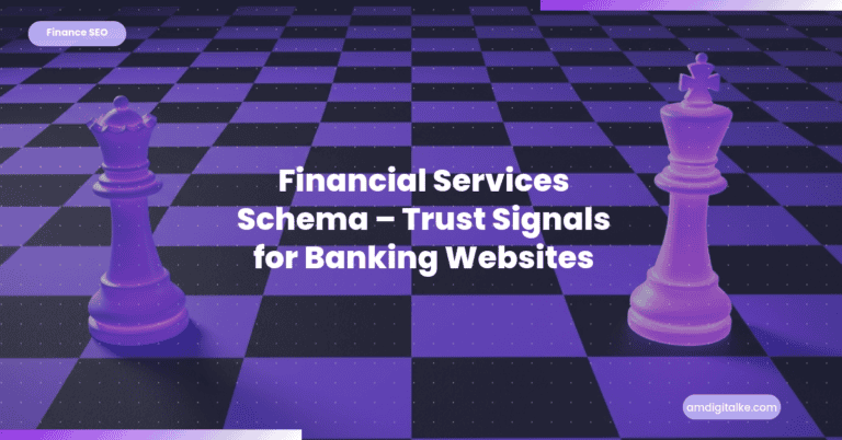 Financial Services Schema Trust Signals for Banking Websites