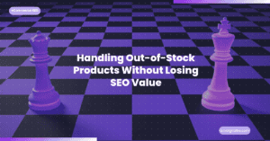 handling-out-of-stock-products-without-losing-seo-value-featured-image » AM Digital KE