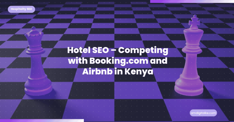 Hotel SEO Competing with Booking.com and Airbnb in Kenya