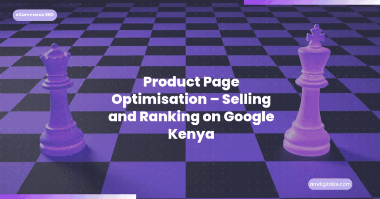 Product Page Optimisation Selling and Ranking on Google Kenya