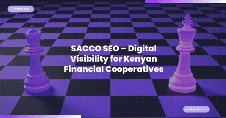 SACCO SEO Digital Visibility for Kenyan Financial Cooperatives