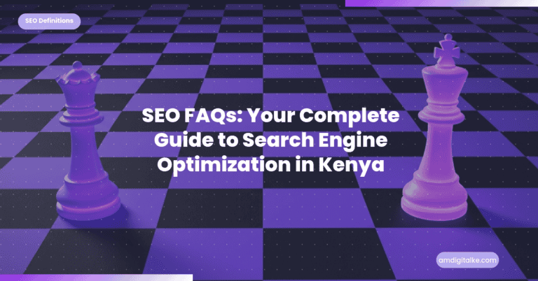 SEO FAQs: Your Complete Guide to Search Engine Optimization in Kenya