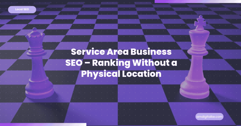 Service Area Business SEO Ranking Without a Physical Location