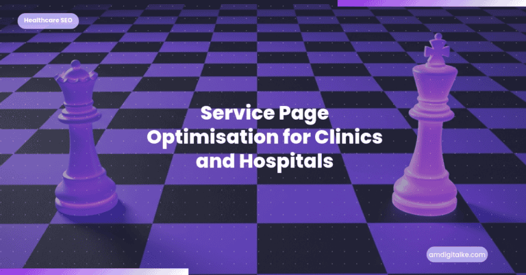 Service Page Optimisation for Clinics and Hospitals