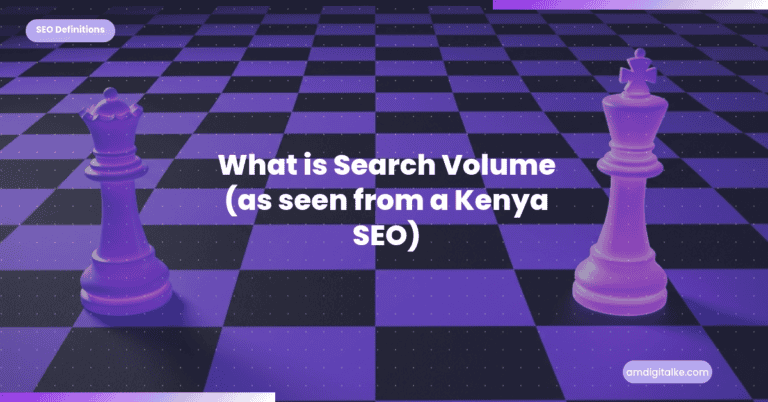 What is Search Volume (as seen from a Kenya SEO)
