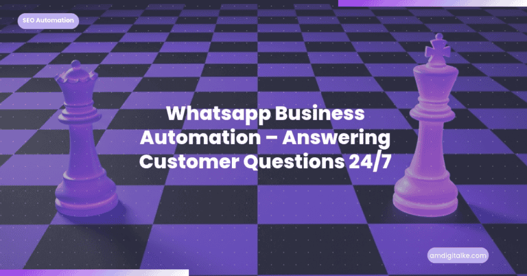 Whatsapp Business Automation Answering Customer Questions 24/7