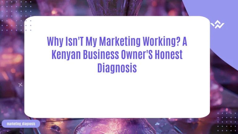 why isnt my marketing working kenya featured image